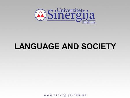 LANGUAGE AND SOCIETY.