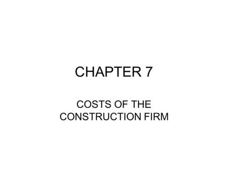 COSTS OF THE CONSTRUCTION FIRM