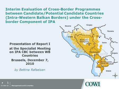 # 1 22-Oct-15 Management and Economics Interim Evaluation of Cross-Border Programmes between Candidate/Potential Candidate Countries (Intra-Western Balkan.