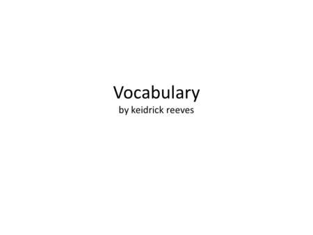 Vocabulary by keidrick reeves. An aggregator; A website or program that collects related items of content and display them or links to them.