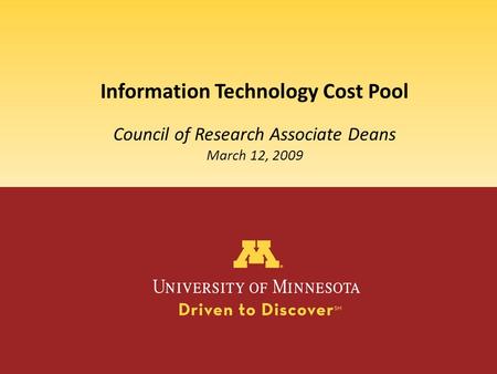 Information Technology Cost Pool Council of Research Associate Deans March 12, 2009.