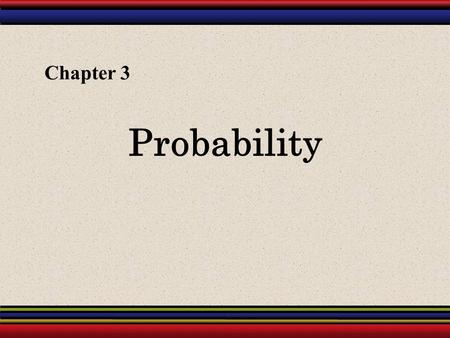 Probability Chapter 3. § 3.4 Counting Principles.