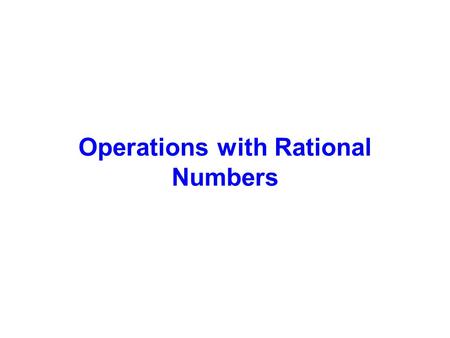Operations with Rational Numbers. When simplifying expressions with rational numbers, you must follow the order of operations while remembering your rules.