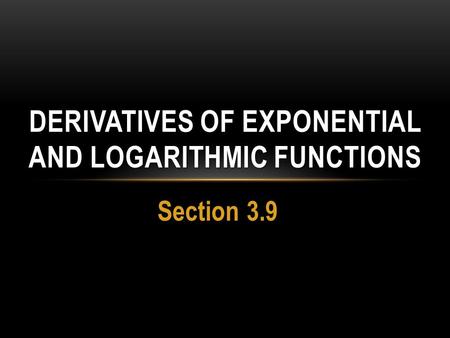 Derivatives of exponential and logarithmic functions