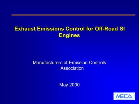 Exhaust Emissions Control for Off-Road SI Engines Manufacturers of Emission Controls Association May 2000.