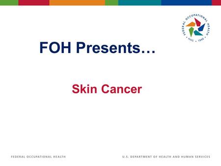FOH Presents… Skin Cancer