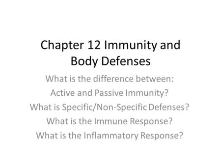 Chapter 12 Immunity and Body Defenses