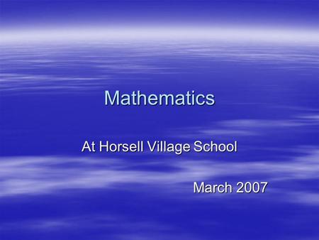 Mathematics At Horsell Village School March 2007.