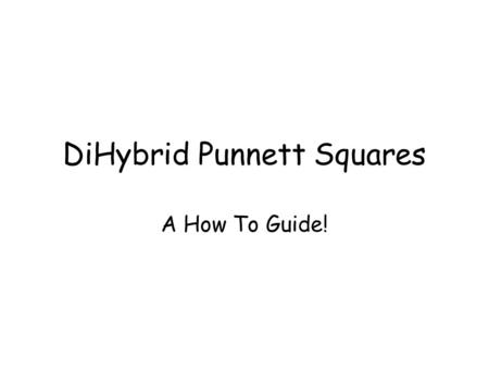DiHybrid Punnett Squares