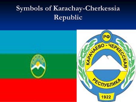 Symbols of Karachay-Cherkessia Republic. The flag of Karachay-Cherkessia Republic The flag of Karachay-Cherkessia, a federal subject and republic in the.