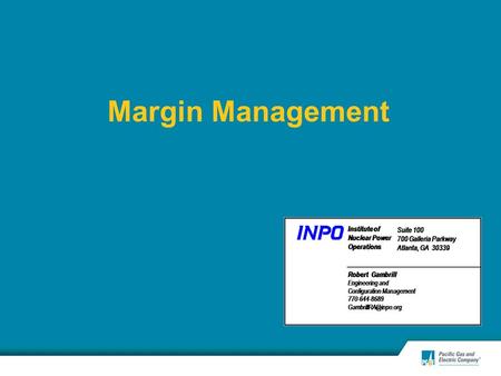 Margin Management. PAGE 2 Margin Management Plant Shutdowns 1.Late 1990’s – numerous “surprise” long-term plant shutdowns 2.Shutdowns resulted when a.