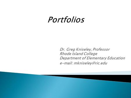 Dr. Greg Kniseley, Professor Rhode Island College Department of Elementary Education
