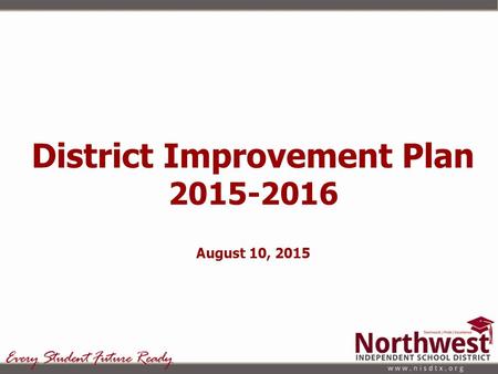 District Improvement Plan 2015-2016 August 10, 2015.
