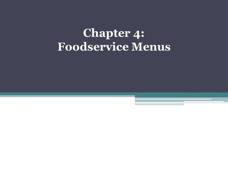 Chapter 4: Foodservice Menus.