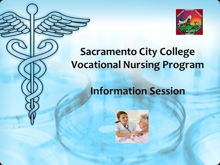 Sacramento City College Vocational Nursing Program Information Session.