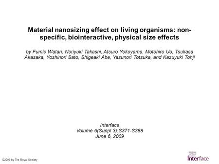 Material nanosizing effect on living organisms: non- specific, biointeractive, physical size effects by Fumio Watari, Noriyuki Takashi, Atsuro Yokoyama,