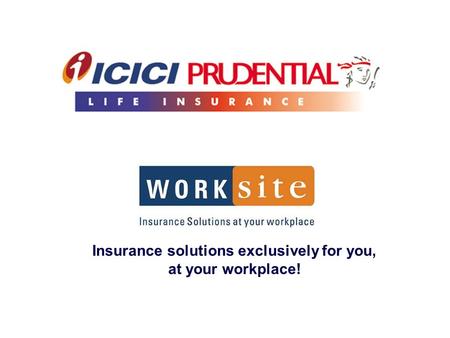 Insurance solutions exclusively for you, at your workplace!