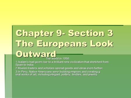 Chapter 9- Section 3 The Europeans Look Outward