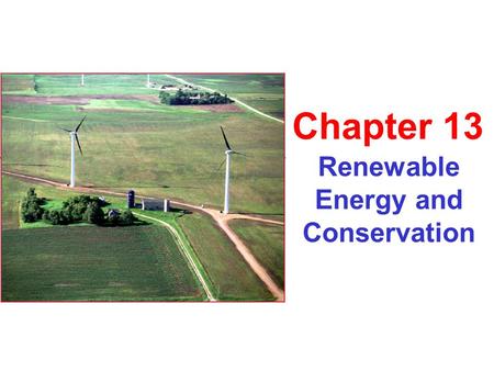 Renewable Energy and Conservation Chapter 13. Direct Solar Energy Solar energy distribution over the US.