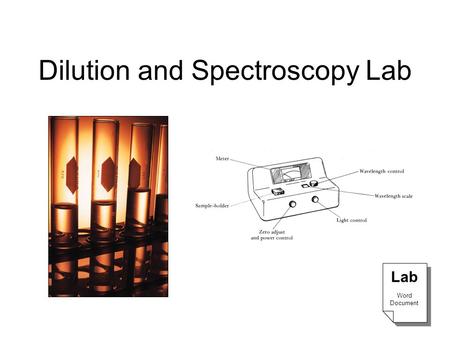 Dilution and Spectroscopy Lab Lab Word Document Lab Word Document.