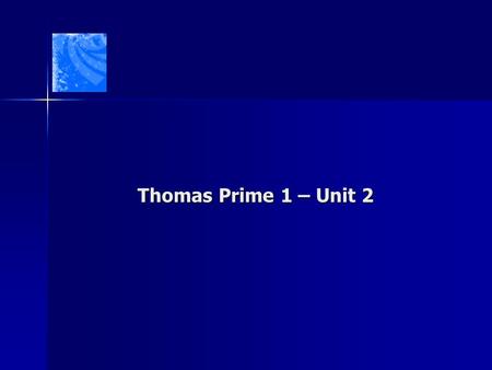 Thomas Prime 1 – Unit 2. Grammar Discovery Questions Present Perfect X Present Perfect Continous Finished and Unfininshed Actions Present Perfect X Present.