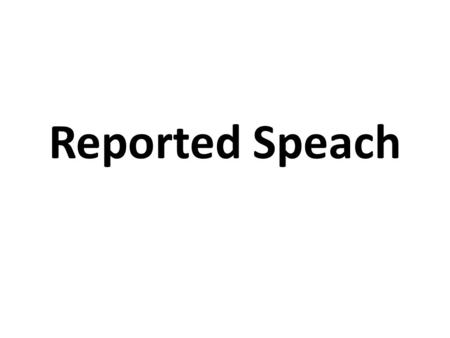 Reported Speach.