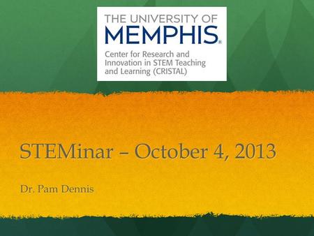 STEMinar – October 4, 2013 Dr. Pam Dennis. New Search Look.