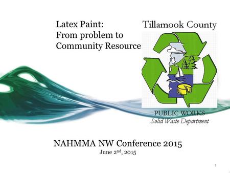 Latex Paint: From problem to Community Resource 1 NAHMMA NW Conference 2015 June 2 nd, 2015.
