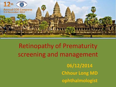 Retinopathy of Prematurity screening and management