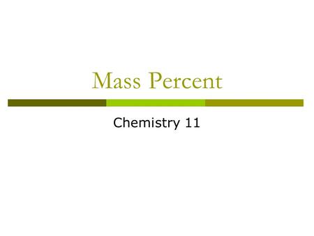 Mass Percent Chemistry 11.
