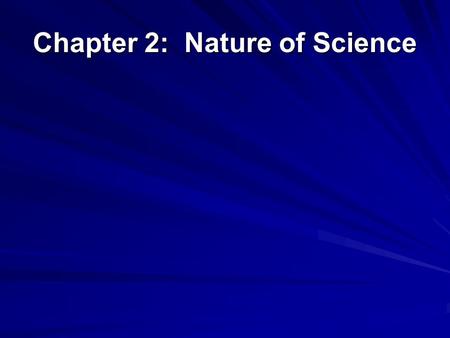 Chapter 2: Nature of Science. Chapter 2.1 The Scientist’s Mind.