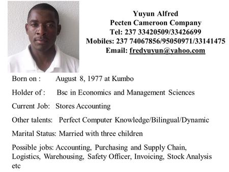Yuyun Alfred Pecten Cameroon Company Tel: / Mobiles: / /