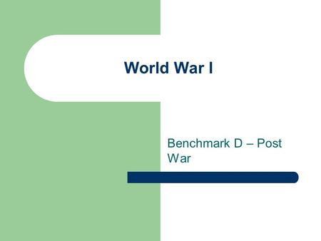 World War I Benchmark D – Post War. 1. Identify the changes that took place in each of the following governments after WWI. Germany – Weimar Republic.