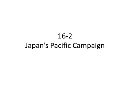 16-2 Japan’s Pacific Campaign