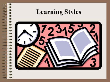 Learning Styles. Everyone has their own style of learning new information. Everyone solves mysteries in their own way. There is no right or wrong approach.