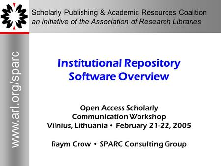 1 www.arl.org/sparc 1 Scholarly Publishing & Academic Resources Coalition an initiative of the Association of Research Libraries Institutional Repository.