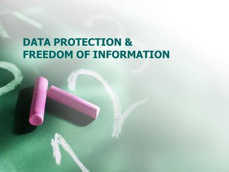 DATA PROTECTION & FREEDOM OF INFORMATION. What is the difference between Data Protection & Freedom of Information? The Data Protection Act allows you.