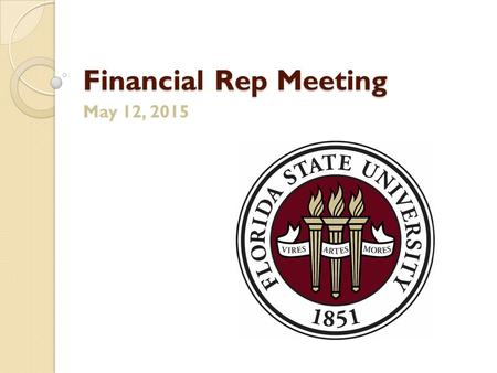 Financial Rep Meeting May 12, 2015. BUDGET OFFICE CORBIN DENAGY 2.