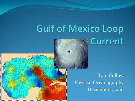 Tom Collow Physical Oceanography December 1, 2010.