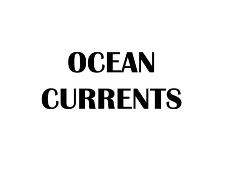 OCEAN CURRENTS.