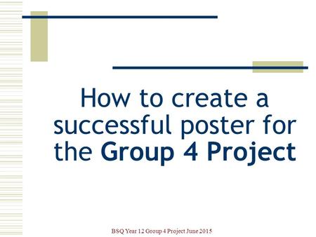 How to create a successful poster for the Group 4 Project