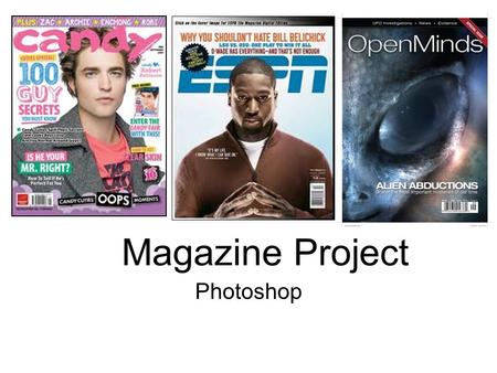 Magazine Project Photoshop. You are a graphic designer Your mission is to design a Magazine cover and an Advertisement for the back cover You must follow.