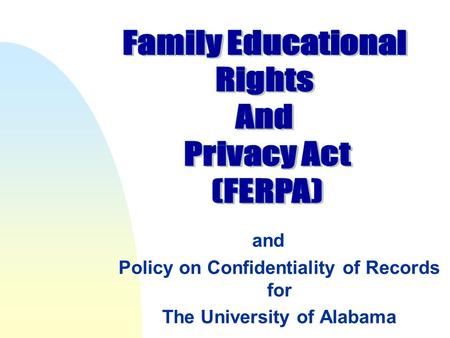 And Policy on Confidentiality of Records for The University of Alabama.
