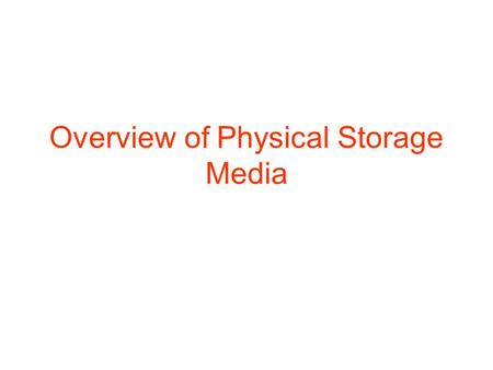 Overview of Physical Storage Media