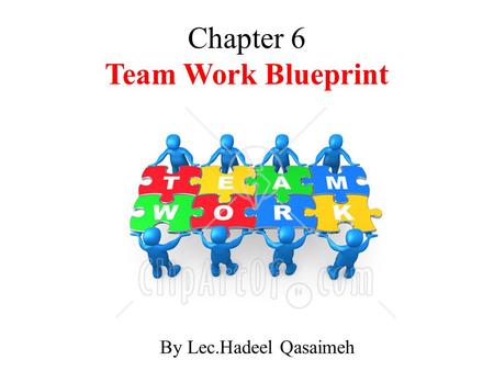 Chapter 6 Team Work Blueprint By Lec.Hadeel Qasaimeh.