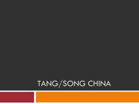 TANG/SONG CHINA.  Migration of people to cities  More food and goods needed  Emphasis on scholarship  Neo-Confucianism Tang and Song China.