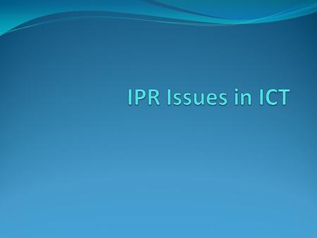 IPR Intellectual Property Rights Violation of IPR – basically, this means knowingly or unknowingly stealing other people’s works and ideas.