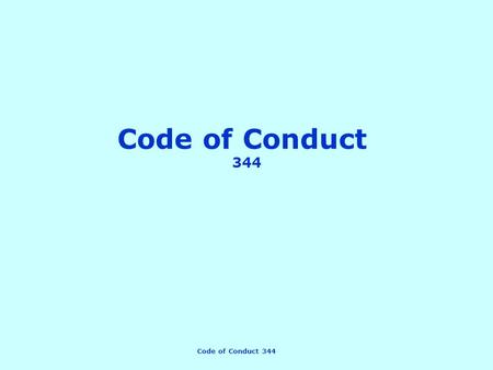 Code of Conduct 344 Code of Conduct 344. Code of Conduct 344 Introduction; Do you agree with the following statements? Employers need their employees.