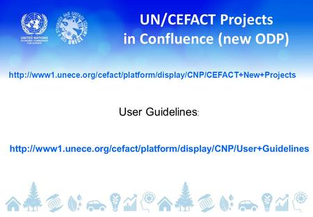 UN/CEFACT Projects in Confluence (new ODP)  User Guidelines :