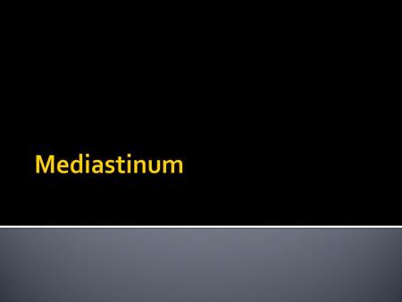 Mediastinum.